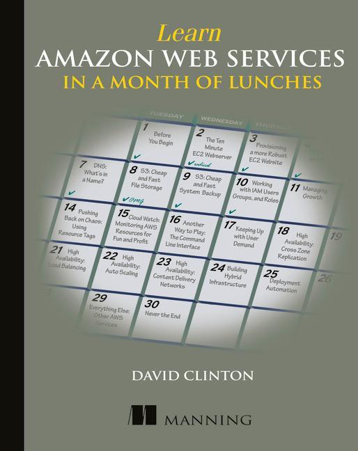 Learn Amazon Web Services in a Month of Lunches - David Clinton