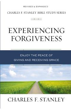 Experiencing Forgiveness - Charles Stanley