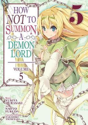 How NOT to Summon a Demon Lord (Manga) Vol. 5 - Yukiya Murasaki