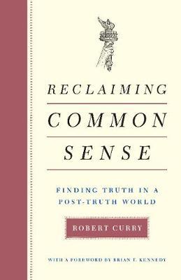 Reclaiming Common Sense - Robert Curry