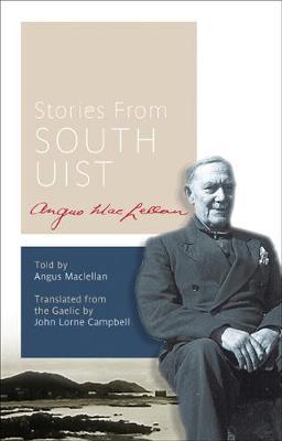 Stories from South Uist - Angus MacLellan