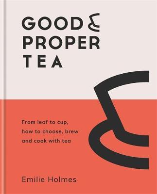Good & Proper Tea - Emilie Holmes