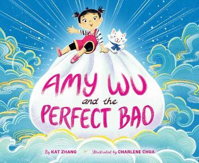 Amy Wu and the Perfect Bao - Kat Zhang