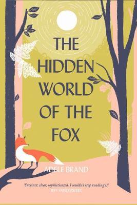 Hidden World of the Fox - Adele Brand