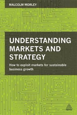 Understanding Markets and Strategy - Malcolm Morley