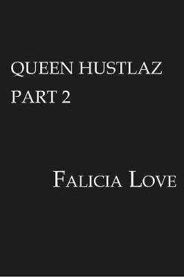 Queen Hustlaz Part 2 - Love Falicia