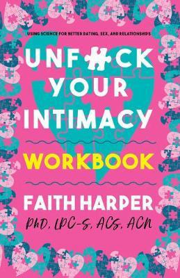 Unfuck Your Intimacy Workbook - Faith G. Harper