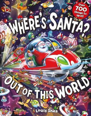 Where's Santa? Out of This World - Louis Shea
