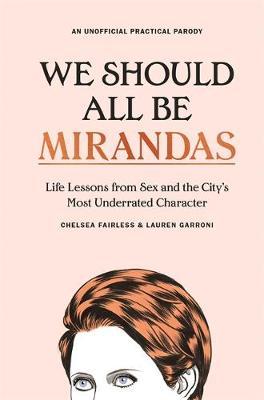 We Should All Be Mirandas - Chelsea Fairless