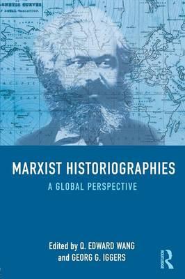 Marxist Historiographies - Q. Edward Wang