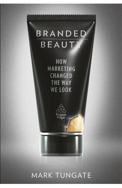 Branded Beauty - Mark Tungate