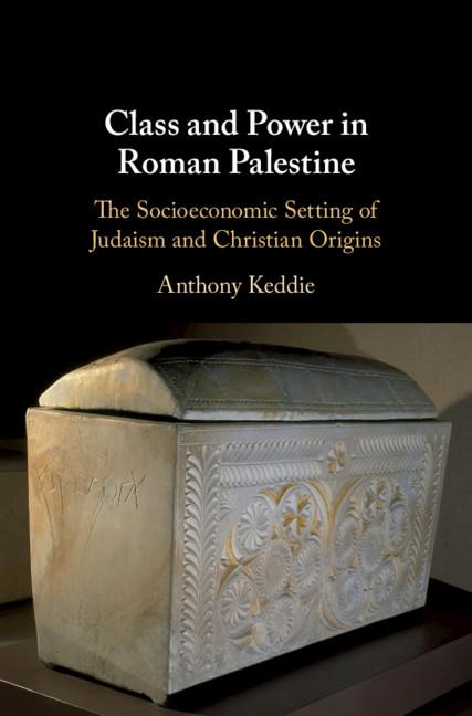 Class and Power in Roman Palestine - Anthony Keddie
