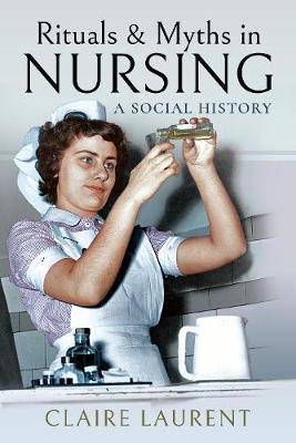 Rituals & Myths in Nursing - Claire Laurent