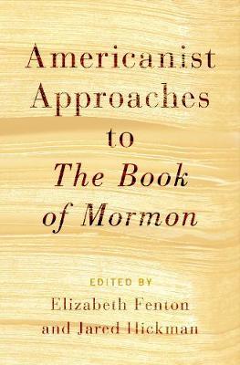 Americanist Approaches to The Book of Mormon - Elizabeth Fenton