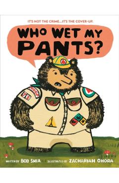 Who Wet My Pants? - Bob Shea