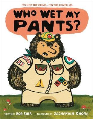 Who Wet My Pants? - Bob Shea