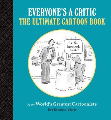 Everyone's a Critic - Bob Eckstein
