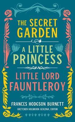 Frances Hodgson Burnett: The Secret Garden, A Little Princes - Burnett Frances Hodgson