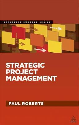 Strategic Project Management - Paul Roberts