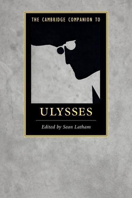 Cambridge Companion to Ulysses - Sean Latham