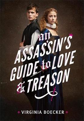 An Assassin's Guide to Love and Treason - Virginia Boecker