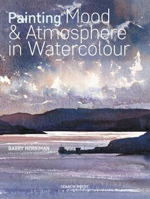 Painting Mood & Atmosphere in Watercolour - Barry Herniman