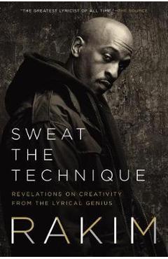 Coperta cărții 'Sweat the Technique - Rakim Rakim'
