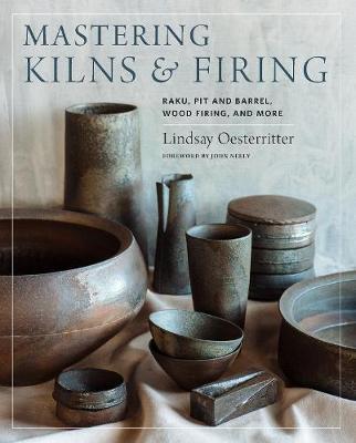 Mastering Kilns and Firing - Lindsay Oesterritter