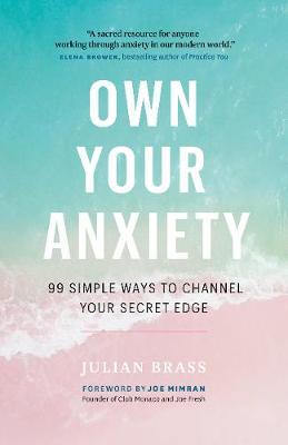 Own Your Anxiety - Julian Brass