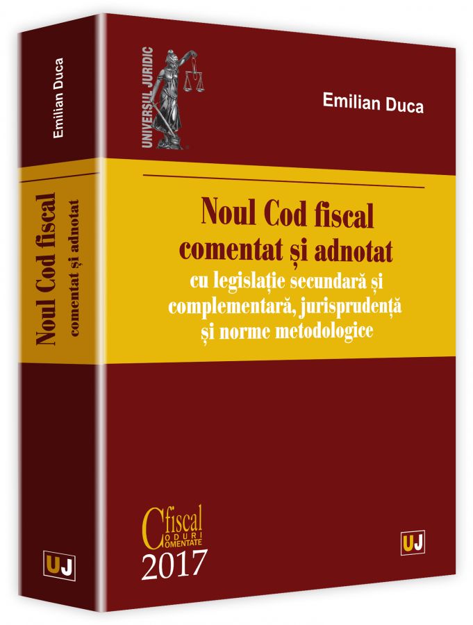 Noul Cod fiscal comentat si adnotat ed.2017 - Emilian Duca