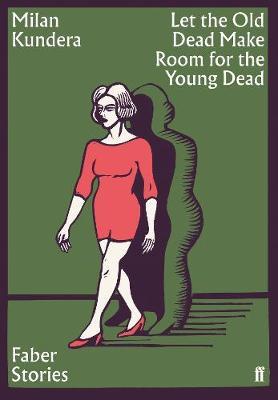 Let the Old Dead Make Room for the Young Dead - Milan Kundera