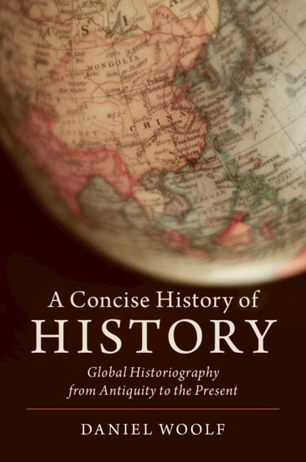 Concise History of History - Daniel Woolf