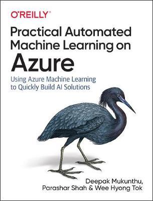 Practical Automated Machine Learning on Azure - Deepak Mukunthu