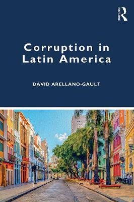 Corruption in Latin America - David Arellano-Gault