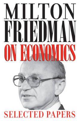 Milton Friedman on Economics - Milton Friedman
