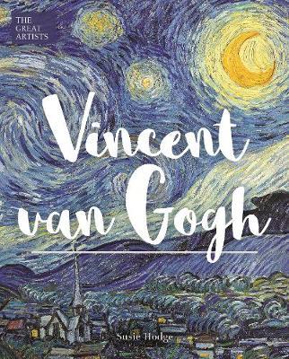 Great Artists: Vincent van Gogh - Susie Hodge