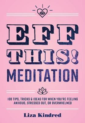 Eff This! Meditation - Liza Kindred