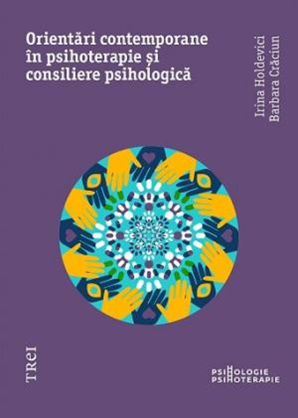 Orientari contemporane in psihoterapie si consiliere psihologica - Irina Holdevici, Barbara Craciun