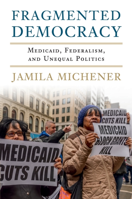 Fragmented Democracy - Jamila Michener