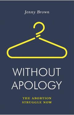Coperta cărții 'Without Apology - Jenny Brown'