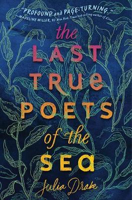 Last True Poets Of The Sea - Julia Drake