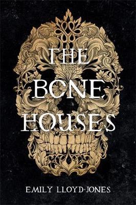 The Bone Houses - Emily Lloyd- Jones