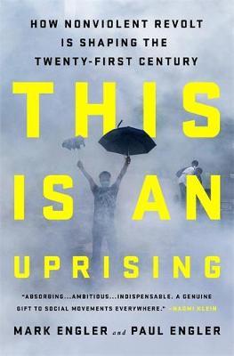 This Is an Uprising - Mark Engler