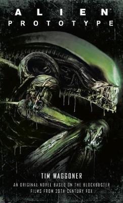 Alien: Prototype - Tim Waggoner