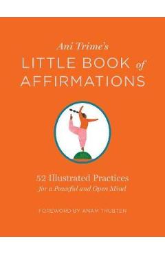 Ani Trime's Little Book of Affirmations: 52 Illustrated Prac - Ani Trime