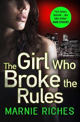 Girl Who Broke the Rules - Marnie Riches