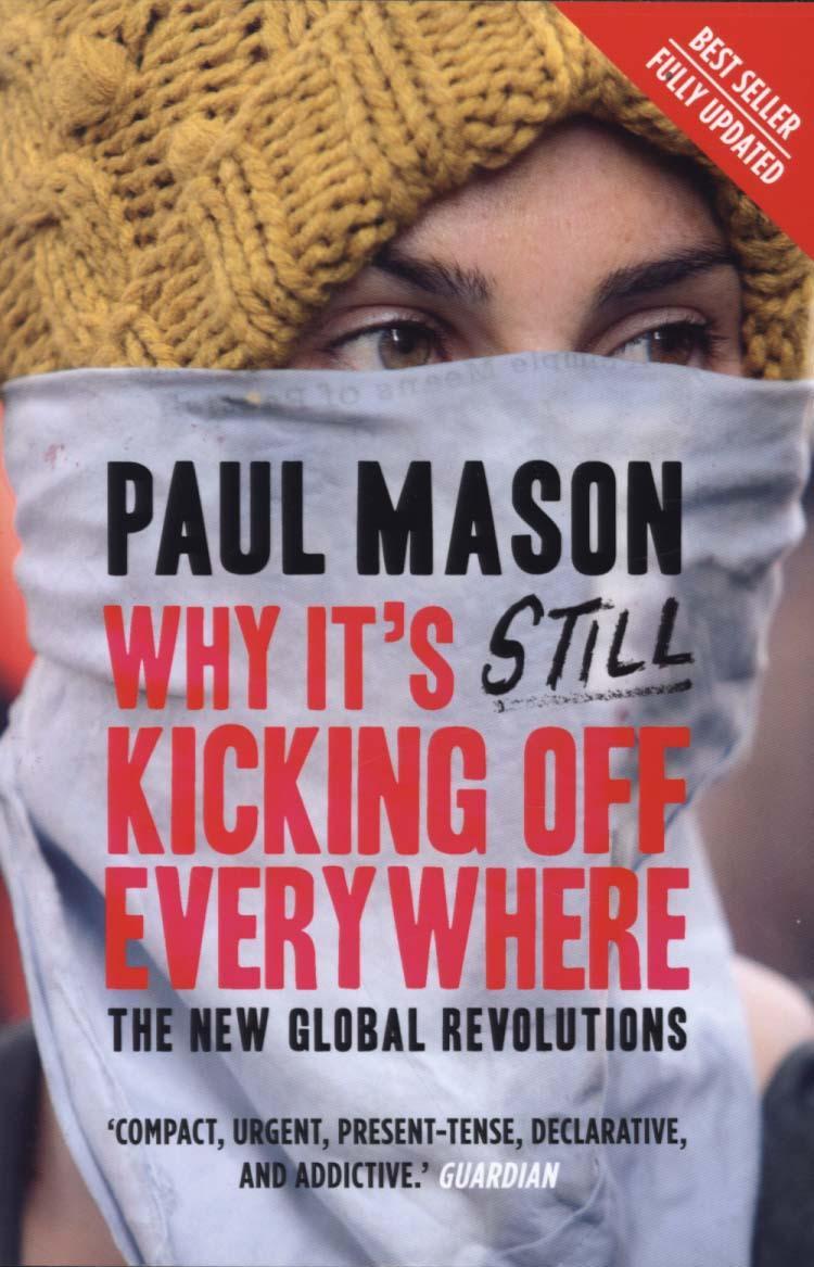 Why it's still kicking off everywhere - Paul Mason