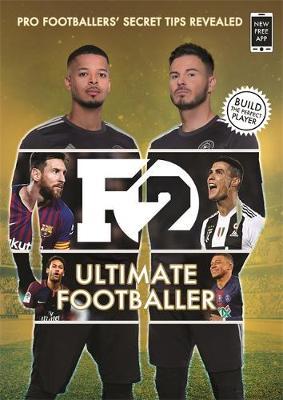 F2: Ultimate Footballer: The All New F2 Book! (Skills Book 4 -  The F2