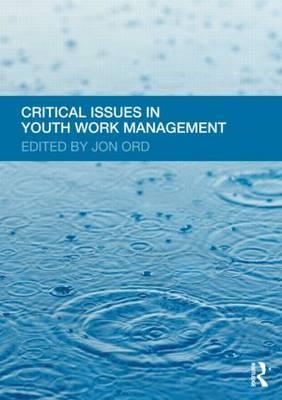 Critical Issues in Youth Work Management - Jon Ord