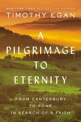 Pilgrimage To Eternity - Timothy Egan